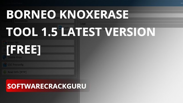 Borneo KnoxErase Tool 1.5 Latest Version [Free]